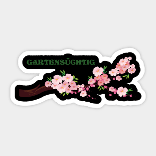 Gartensüchtig Hobbygärtner Outfit Gartenarbeit Gärtnerin Sticker